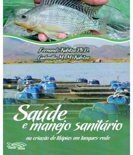 Saude E Manejo Sanitario Na Criacao De Tilapias Em Tanques R, De Ph.d., Fernando Kubitza / Kubitza, Ludmilla M.m.. Editora Funep, Capa Mole Em Português