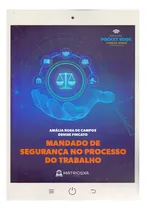 Comprar Mandado De Segurança No Processo Do Trabalho - 01ed\u002F22, De Campos, Amalia Rosa De E Fincato, Denise. Matrioska Editora Em Português