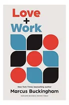 Comprar Love And Work: How To Find What You Love, Love What You Do, 
