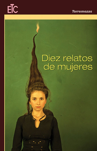 Diez Relatos De Mujeres, De Varios Autores. Editorial Ediciones Torremozas En Español