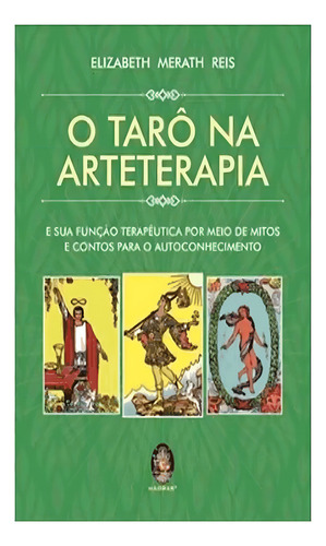 O Tarô Na Arteterapia: O Tarô Na Arteterapia, De Merath Reis, Elizabeth. Editora Madras, Capa Mole Em Português