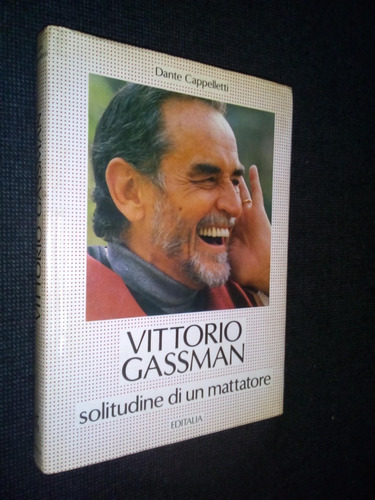 Vittorio Gassman Solitudine Di Un Mattatore D. Cappelletti