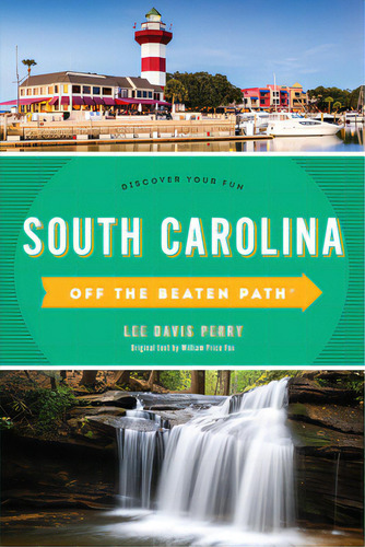 South Carolina Off The Beaten Path(r): Discover Your Fun, Ninth Edition, De Perry, Lee Davis. Editorial Globe Pequot Pr, Tapa Blanda En Inglés