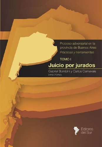Libro - Juicio Por Jurados - Proceso Adversarial En La Pcia