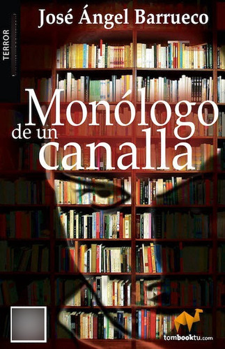 Monologo De Un Canalla Jose Angel Barrueco Nuevo