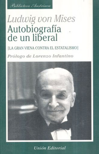 Autobiografía De Un Liberal / Ludwig Von Mises