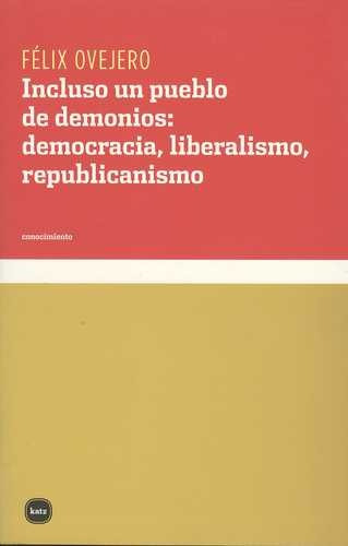 Libro Incluso Un Pueblo De Demonios: Democracia, Liberalism