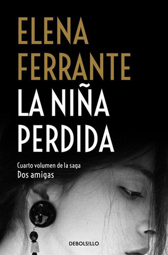Libro: La Niña Perdida. Ferrante, Elena. Debolsillo