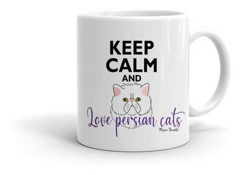 Keep Calm Love Persian Cats - Taza Ceramica Importada Persas