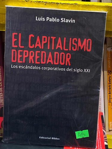 El Capitalismo Depredador Luis Pablo Slavin