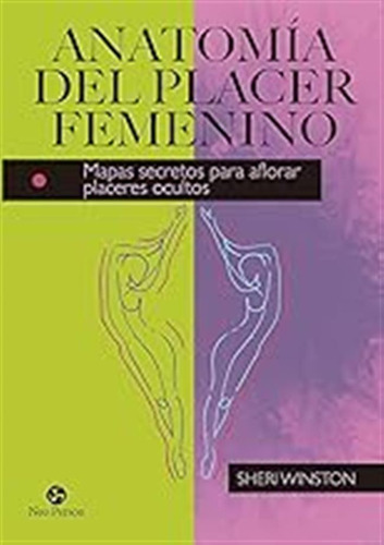 Anatomía Del Placer Femenino: Mapas Secretos Para Aflorar Pl