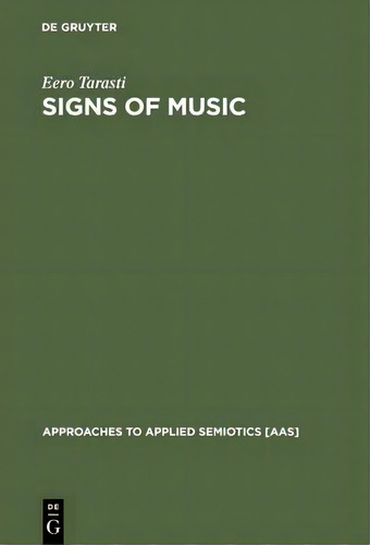 Signs Of Music, De Eero Tarasti. Editorial De Gruyter, Tapa Dura En Inglés