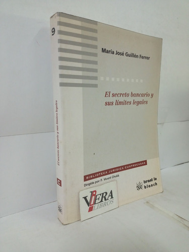 El Secreto Bancario Y Sus Límites Legales - María J. Guillén