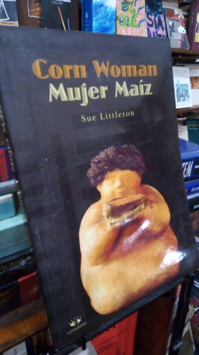 Sue Littleton Mujer Maiz Corn Woman Bilingue Español Ingles