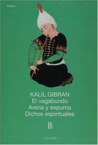 Vagabundo, El - Arena Y Espuma - Dichos Espirituales, De Khalil, Gibran. Editorial Losada, Edición 1 En Español