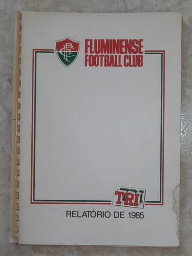 Fluminense Relatório Anual De 1985 Ano Do Tri Carioca (Usado)