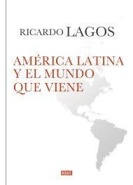 Libro America Latina Y El Mundo Que Viene (coleccion Debate