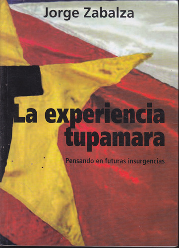 La Experiencia Tupamara. Jorge Zabalza.