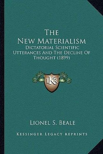 Libro The New Materialism : Dictatorial Scientific Uttera...