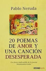 20 Poemas De Amor Y Una Cancion Desesperada