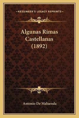 Libro Algunas Rimas Castellanas (1892) - Antonio De Malue...