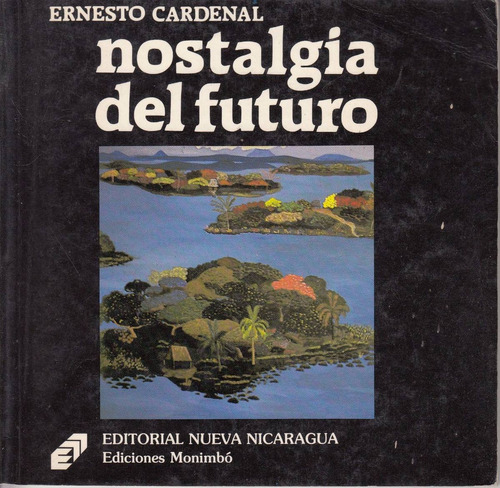 1984 Ernesto Cardenal Dedicado Nostalgia Futuro Solentiname