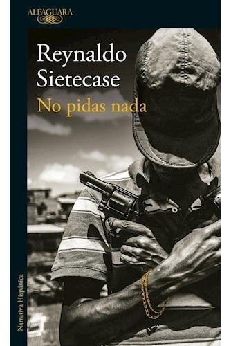 Libro No Pidas Nada De Reynaldo Sietecase