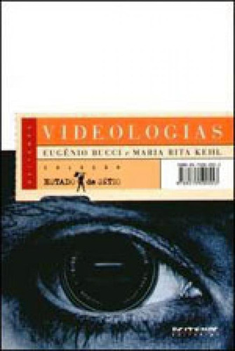 Videologias: Ensaios Sobre Televisão, De Kehl, Maria Rita. Editora Boitempo Editorial, Capa Mole, Edição 1ª Edição - 2004 Em Português