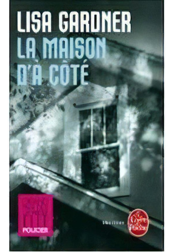 La Maison D'a Cote, De Gardner, Lisa. Editorial Livre De Poche En Francés