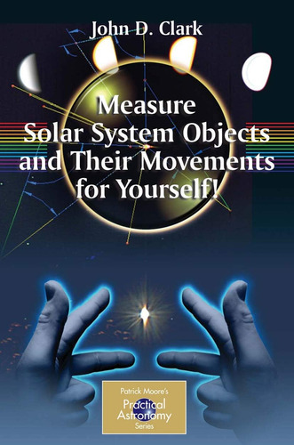 Libro: Measure Solar System Objects And Their Movements For