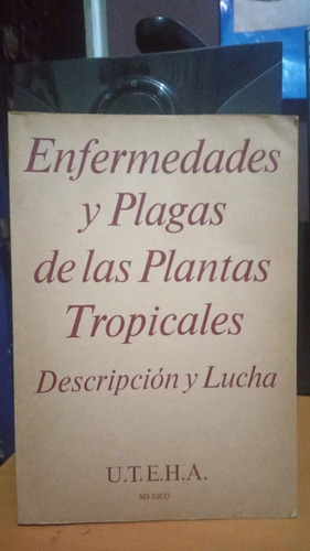 Enfermedades Y Plagas De Las Plantas Tropicales