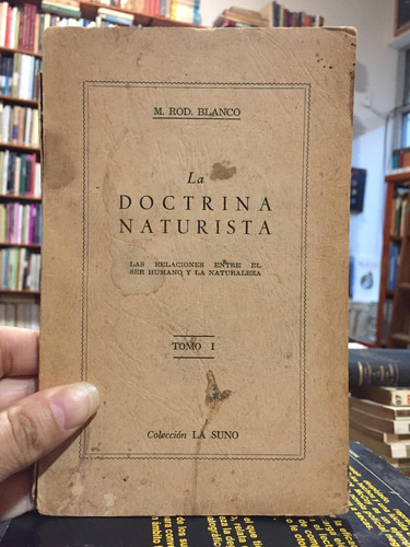 La Doctrina Naturista Tomo 1 - M Rod Blanco - Manual - 1956