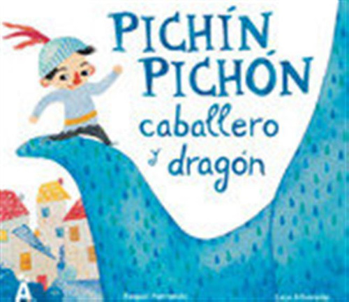 Pichin Pichon Caballero Y Dragon - Parrondo,raquel