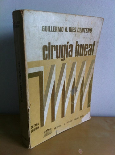 Cirugía Bucal. Guillermo A.ries Centeno.  