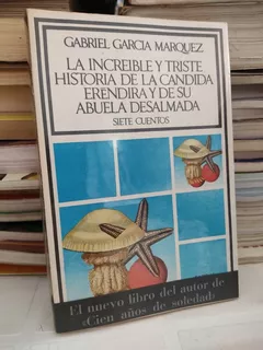 La Increíble Y Triste Historia De La Candida Eréndira 1a Ed