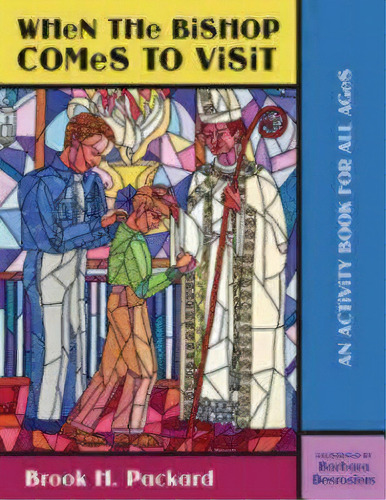 When The Bishop Comes To Visit : An Activity Book For All Ages, De Brook H Packard. Editorial Morehouse Publishing, Tapa Blanda En Inglés, 2014