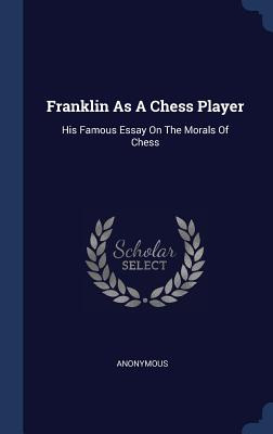 Libro Franklin As A Chess Player: His Famous Essay On The...