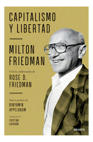 Capitalismo Y Libertad: No Aplica, De Friedman, Milton. Editorial Deusto Ediciones, Tapa Blanda En Español