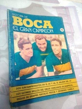 Historia De Boca El Gran Campeon 13 Sarlanga Gandulla Emeal