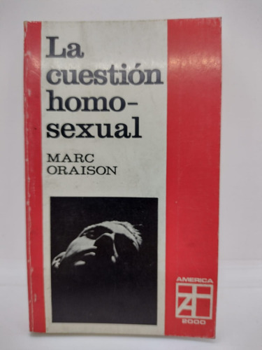 La Cuestion Homosexual - Marc Oraison - America - Usado 