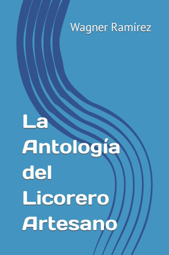 Libro: La Antología Del Licorero Artesano (spanish Edition)