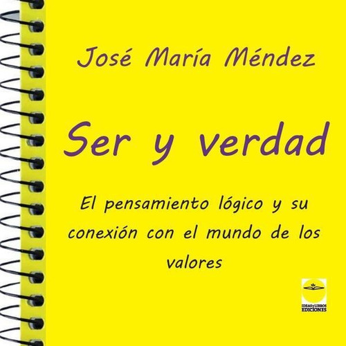 Ser y verdad, de José María MÉNDEZ RODRÍGUEZ y Rafael GÓMEZ PÉREZ. Editorial Ideas y Libros Ediciones, tapa blanda en español, 2023