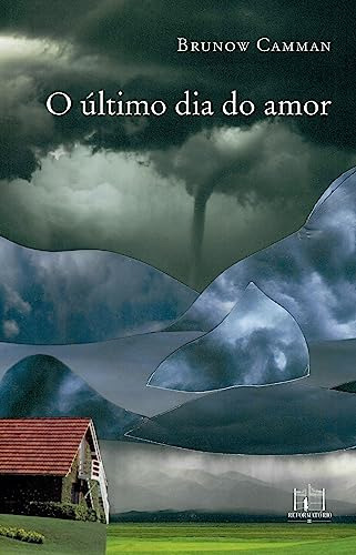 Libro Ultimo Dia Do Amor O De Camman Brunow Editora Reforma