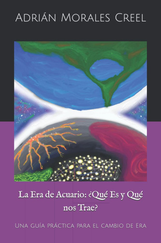 Libro La Era Acuario: ¿qué Es Y Qué Nos Trae?: Una Guía P