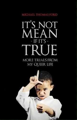 It's Not Mean If It's True, De Michael Thomas Ford. Editorial Lethe Press, Tapa Blanda En Inglés