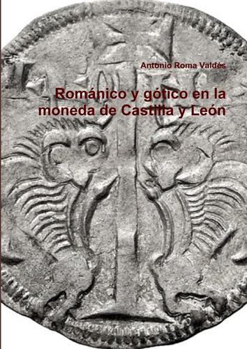Libro: Románico Y Gótico Moneda Castilla Y León (spa