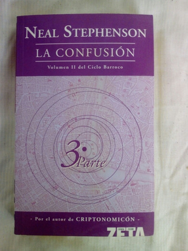 La Confusión 3ra Parte Neal Stephenson  / Criptonomicón Zeta