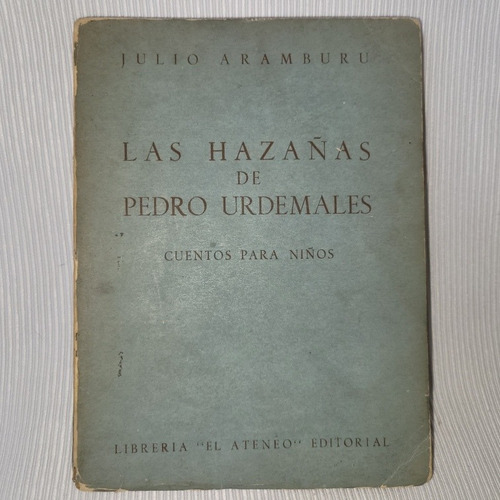 Las Hazañas De Pedro Urdemales Julio Aramburu El Ateneo 1949