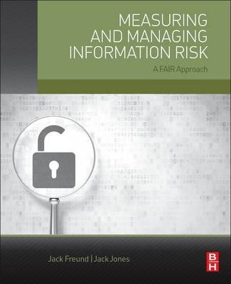 Measuring And Managing Information Risk : A Fair Approach...