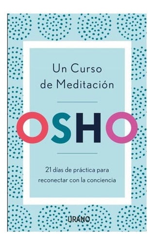 Un Curso De Meditacion: Osho, De  Osho